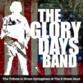 GLORY DAYS (Tribute to Bruce Springsteen)